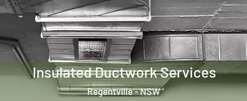 Insulated Ductwork Services Regentville - NSW