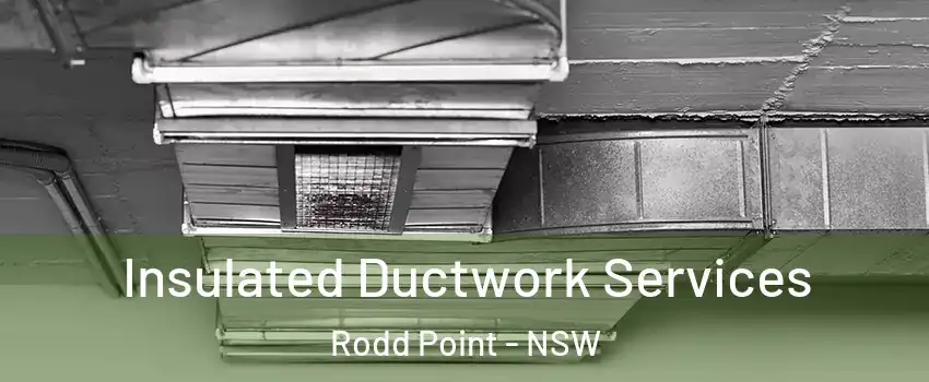 Insulated Ductwork Services Rodd Point - NSW