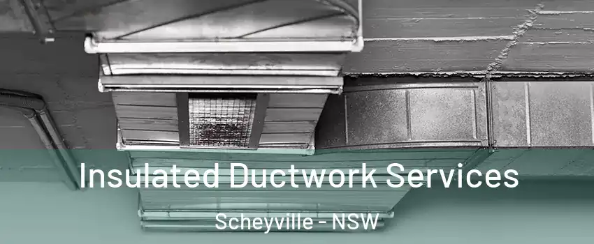 Insulated Ductwork Services Scheyville - NSW