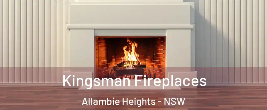 Kingsman Fireplaces Allambie Heights - NSW