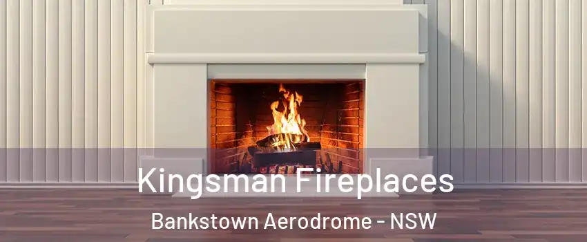 Kingsman Fireplaces Bankstown Aerodrome - NSW