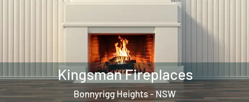 Kingsman Fireplaces Bonnyrigg Heights - NSW