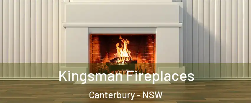 Kingsman Fireplaces Canterbury - NSW