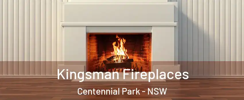 Kingsman Fireplaces Centennial Park - NSW