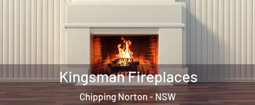 Kingsman Fireplaces Chipping Norton - NSW