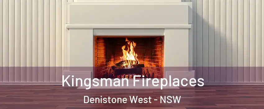 Kingsman Fireplaces Denistone West - NSW