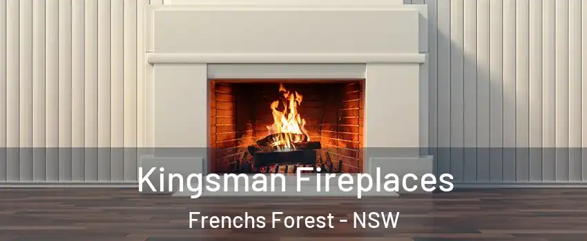 Kingsman Fireplaces Frenchs Forest - NSW
