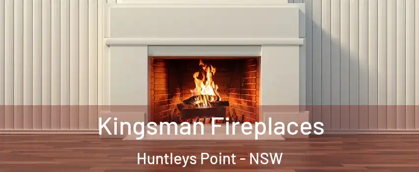 Kingsman Fireplaces Huntleys Point - NSW