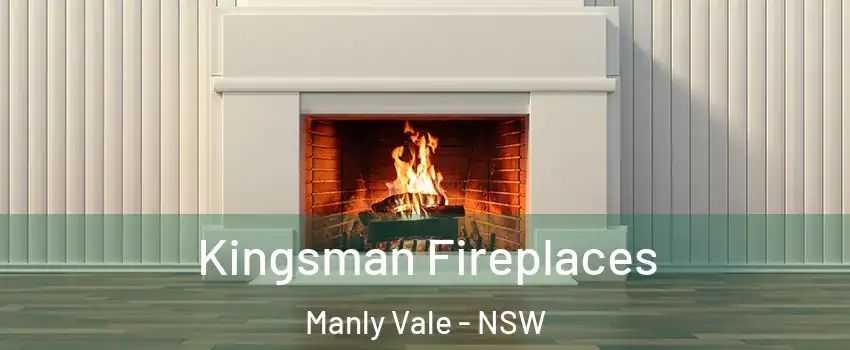 Kingsman Fireplaces Manly Vale - NSW