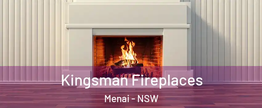 Kingsman Fireplaces Menai - NSW