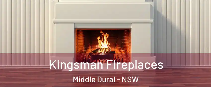 Kingsman Fireplaces Middle Dural - NSW