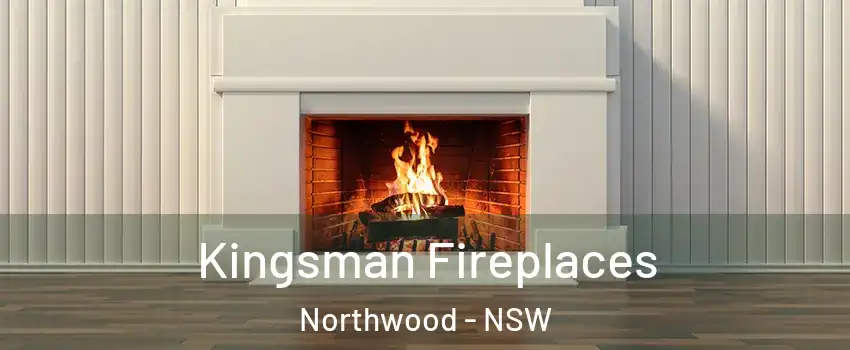 Kingsman Fireplaces Northwood - NSW