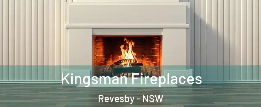 Kingsman Fireplaces Revesby - NSW