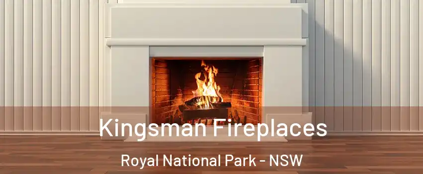 Kingsman Fireplaces Royal National Park - NSW