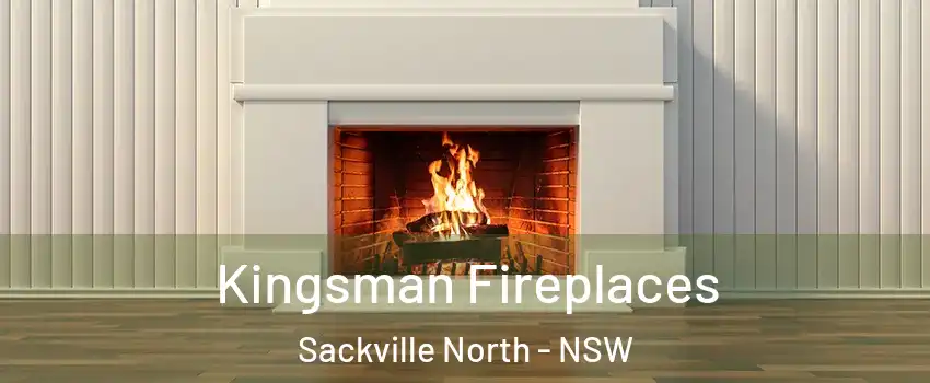 Kingsman Fireplaces Sackville North - NSW