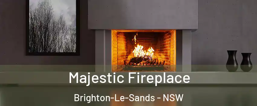 Majestic Fireplace Brighton-Le-Sands - NSW