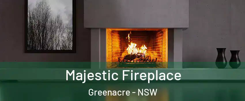 Majestic Fireplace Greenacre - NSW