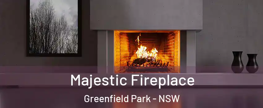 Majestic Fireplace Greenfield Park - NSW