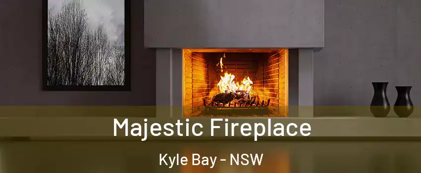 Majestic Fireplace Kyle Bay - NSW