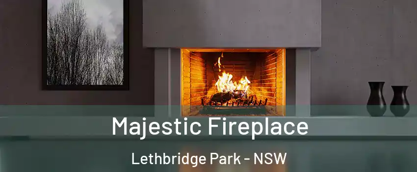 Majestic Fireplace Lethbridge Park - NSW