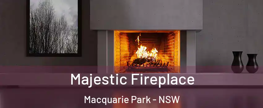 Majestic Fireplace Macquarie Park - NSW