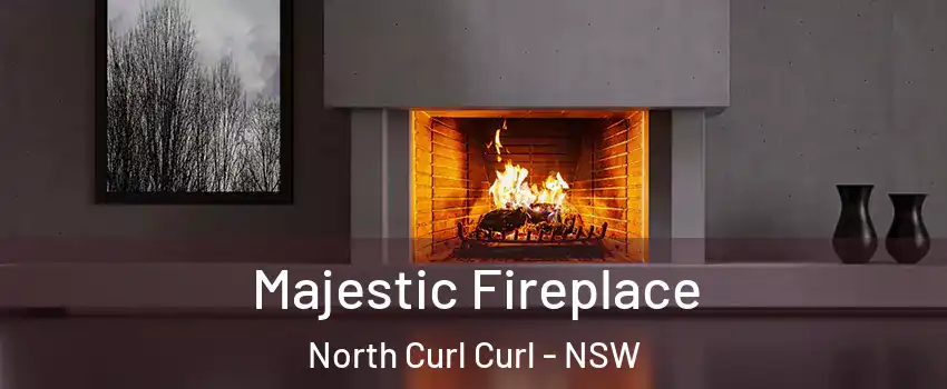 Majestic Fireplace North Curl Curl - NSW
