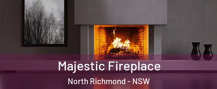 Majestic Fireplace North Richmond - NSW