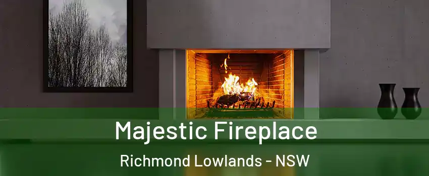 Majestic Fireplace Richmond Lowlands - NSW