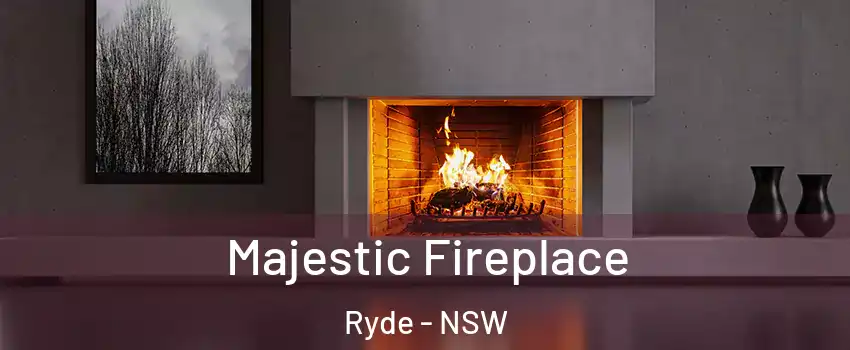 Majestic Fireplace Ryde - NSW