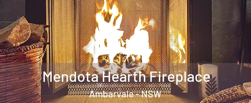 Mendota Hearth Fireplace Ambarvale - NSW