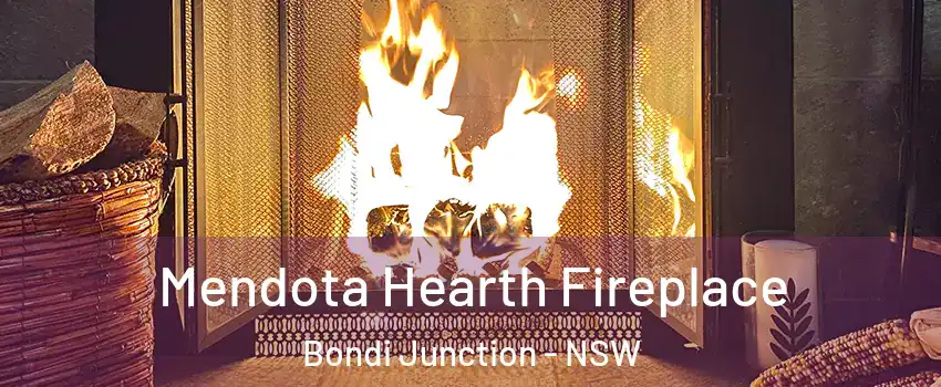 Mendota Hearth Fireplace Bondi Junction - NSW