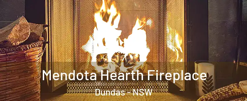 Mendota Hearth Fireplace Dundas - NSW