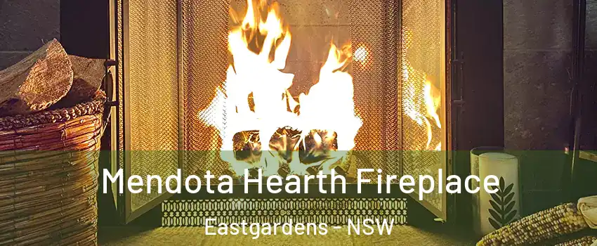 Mendota Hearth Fireplace Eastgardens - NSW
