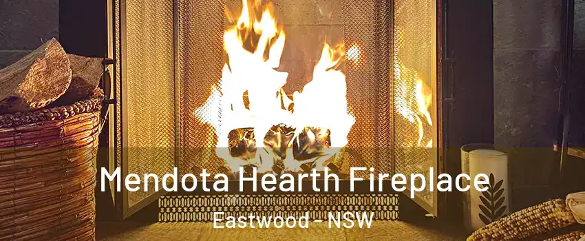 Mendota Hearth Fireplace Eastwood - NSW