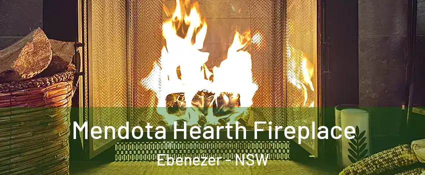 Mendota Hearth Fireplace Ebenezer - NSW