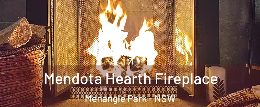 Mendota Hearth Fireplace Menangle Park - NSW