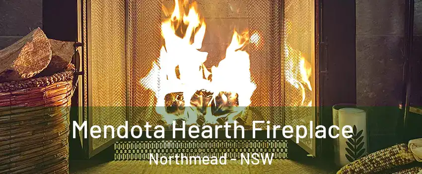 Mendota Hearth Fireplace Northmead - NSW