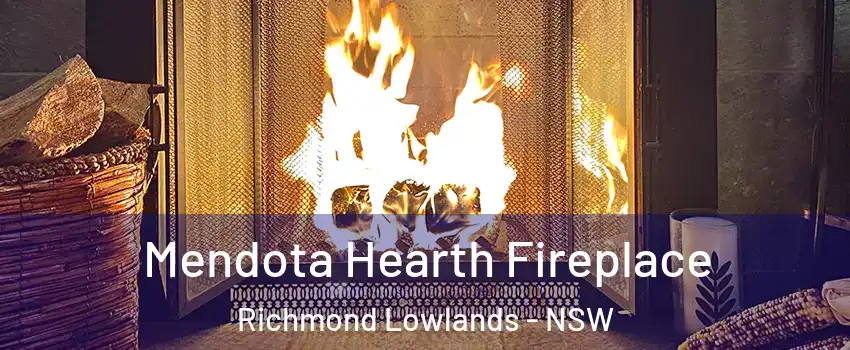 Mendota Hearth Fireplace Richmond Lowlands - NSW