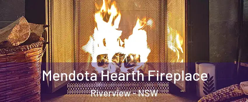 Mendota Hearth Fireplace Riverview - NSW