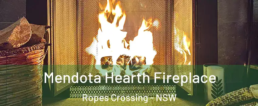 Mendota Hearth Fireplace Ropes Crossing - NSW