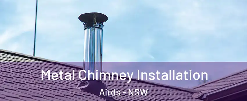 Metal Chimney Installation Airds - NSW