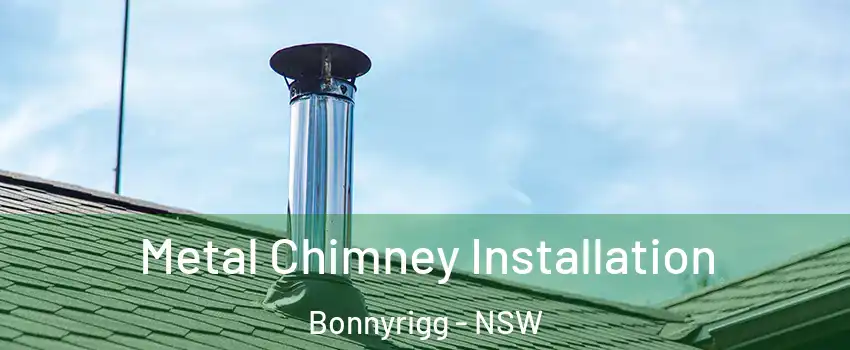 Metal Chimney Installation Bonnyrigg - NSW