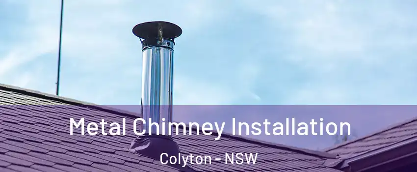 Metal Chimney Installation Colyton - NSW