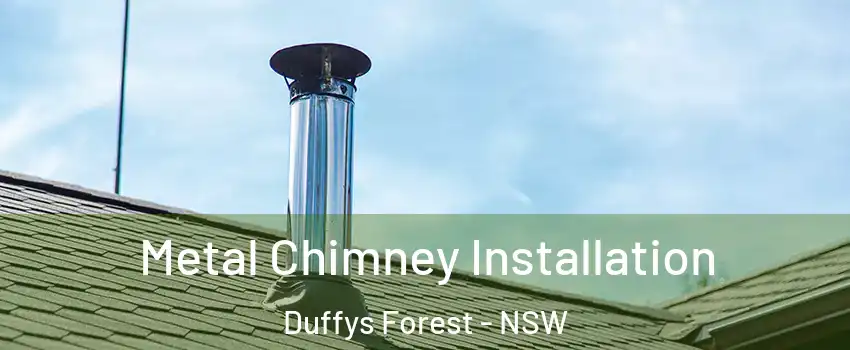 Metal Chimney Installation Duffys Forest - NSW