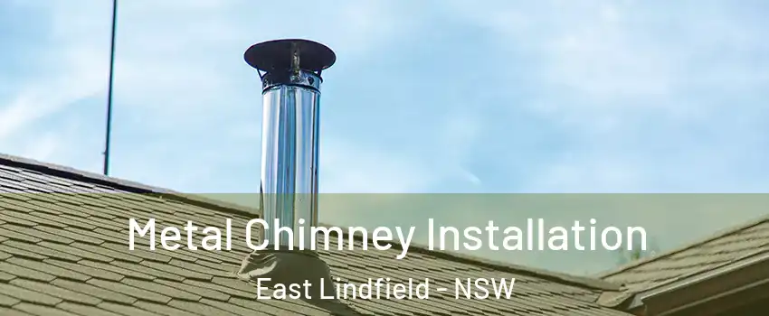 Metal Chimney Installation East Lindfield - NSW