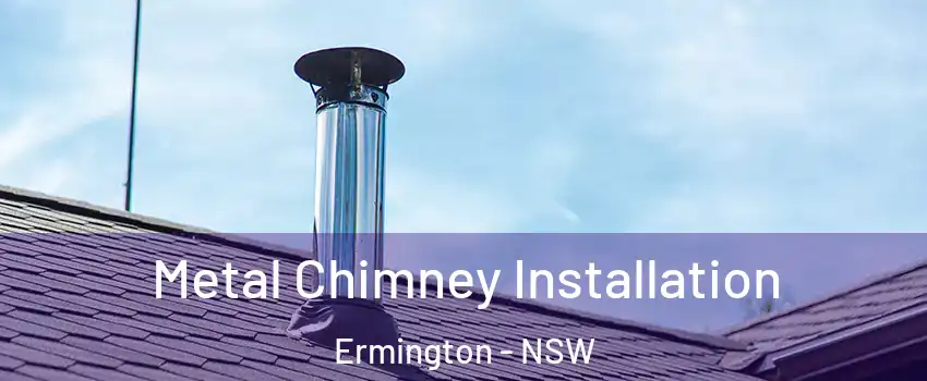 Metal Chimney Installation Ermington - NSW