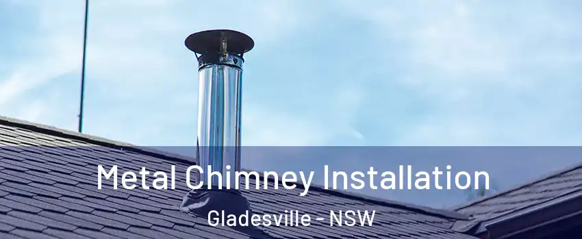 Metal Chimney Installation Gladesville - NSW