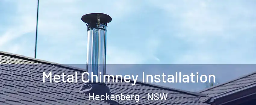 Metal Chimney Installation Heckenberg - NSW