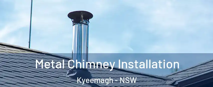Metal Chimney Installation Kyeemagh - NSW