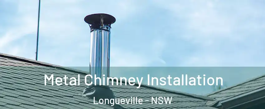 Metal Chimney Installation Longueville - NSW